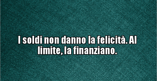 Anche Se I Soldi Non Comprano La Felicità