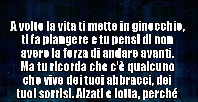 Quando La Vita Ti Mette In Ginocchio