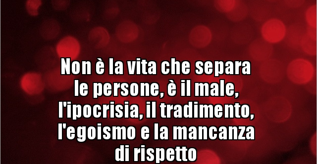 Non è La Vita Che Separa Le Persone