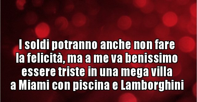 I Soldi Non Fanno La Felicità Ma