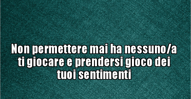 Non Permettere A Nessuno Di Trattarti Male