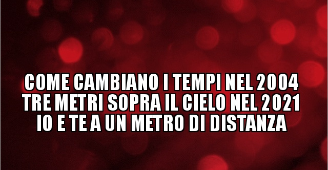 Io E Te Tre Metri Sopra Il Cielo Scritta