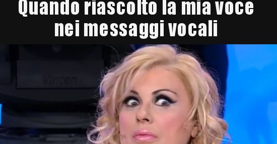 Quando Riascolto La Mia Voce Nei Messaggi Vocali Besti It Immagini Divertenti Foto Barzellette Video